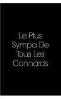 Le Plus Sympa De Tous Les Connards: Carnet de notes - 124 pages lignées - format 15,24 x 22,89 cm: - cadeaux pour une amie, un ami, une collègue, un collègue, la famille