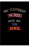 My Favorite Nurse Give Me This Book