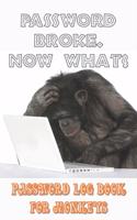 Password Broke. Now What?