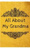 All About My Grandma Journal: 100 Pages Notebook Paperback - Guided Journal For Grandma - Memories For The Grandchild