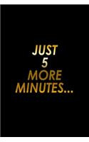 Just 5 more minutes...: Food Journal - Track your Meals - Eat clean and fit - Breakfast Lunch Diner Snacks - Time Items Serving Cals Sugar Protein Fiber Carbs Fat - 110 pag