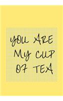 You Are My Cup of Tea