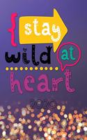 Stay wild at Heart 2020: Terminplaner - Wochenkalender - Monatskalender für 2020 im praktischen Taschenformat und tollen "Stay wild at Heart" Design