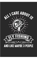 All I Care About Is Fly Fishing And Like Maybe 3 People