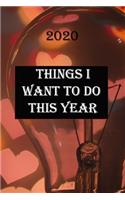 Things I Want to Do This Year: Lined Notebook / Journal Gift, 100 Pages, 6x9, Soft Cover, Matte Finish Inspirational Quotes Journal, Notebook, Diary, Composition Book