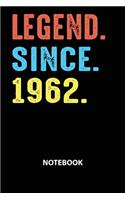 Legend Since 1962 Notebook: Birthday Year 1962 Gift For Men and Women Birthday Gift Idea -Blank Lined Journal