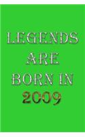Legends Are Born In 2009 Notebook: Lined Notebook/Journal Gift 120 Pages, 6x9 Soft Cover, Matte Finish, Green Cover