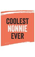 Coolest Nonnie Ever Notebook, Nonnies Gifts Nonnie Appreciation Gift, Best Nonnie Notebook A beautiful