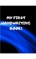 My First Handwriting Book!: Beginner's English Handwriting Book 110 Pages of 8.5 Inch X 11 Inch Wide and Intermediate Lines with Pages for Each Letter! Learn Skills by Doing!