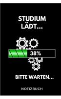 Studium lädt... 38% Bitte warten... Notizbuch: A 5 Notizbuch LINIERT für zukünftige Studenten - Cooler Spruch fürs Studium und Uni - Geburtstagsgeschenk - zur erfolgreichen Prüfung - Klausurenpha