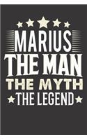 Marius The Man The Myth The Legend: Notebook Journal (120 Dot Grid Pages, Softcover, 6x9) Personalized Customized Gift For Someones Name is Marius