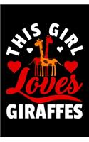 This Girl Loves Girraffes: A Journal, Notepad, or Diary to write down your thoughts. - 120 Page - 6x9 - College Ruled Journal - Writing Book, Personal Writing Space, Doodle, N
