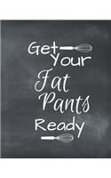 Get Your Fat Pants Ready