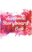 Awesome Storyboard Book: Create Your Own Storyboard Or Comic Book Strip With This Storyboard Book Journal Notebook This Storyboarding Notebook Have Lots of Templates Variety