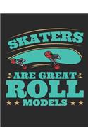 Skaters Are Great Roll Models: Skateboard Notebook, Blank Paperback Composition Book for Skateboarder to write in, Skateboarding Gift, 150 pages, college ruled