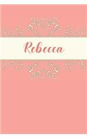 Rebecca: Personalized Name Journal for Women and Girls 6x9 Inches