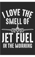 I Love The Smell Of Jet Fuel in the Morning