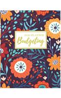 Budgeting: Pretty Floral Budgeting: Daily Weekly Monthly Budget Planner Workbook: 2020 Monthly Financial Budget Planner: Bill Organizer Notebook - Budget Plann