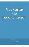 Mis cartas de reconciliación
