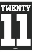 Twenty 11 Notebook: Journal blank lined - 120 pages in 6x9" inches - Perfect for all persons which are born in 2011
