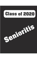 Class of 2020 Senioritis: Blank College Ruled Notebook