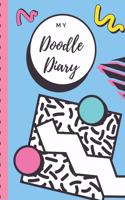 My Doodle Diary: 90's Retro Notebook - Doodles - Draw - Sketch - Designer Diary - Girls - Teens - K-12 - Inspirational Prompts - Creative Writing Skill Set- Tweens -