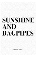 Sunshine And Bagpipes: A 6x9 Inch Diary Notebook Journal With A Bold Text Font Slogan On A Matte Cover and 120 Blank Lined Pages Makes A Great Alternative To A Card