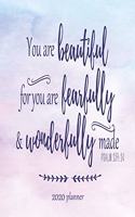 Planner 2020 You Are Beautiful For You Are Fearfully & Wonderfully Made Psalm 139: 14: 2020 Weekly And Monthly Planner, January To December Agenda, Organizer, Diary