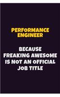 Performance Engineer, Because Freaking Awesome Is Not An Official Job Title