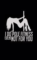 I do pole fitness for me not for you: 6x9 Pole dancing - grid - squared paper - notebook - notes