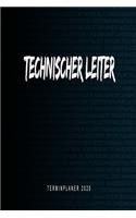 Technischer Leiter - Terminplaner 2020: Kalender und Organisator für Technischer Leiter. Terminkalender, Taschenkalender, Wochenplaner, Jahresplaner, Kalender 2019 - 2020 zum Planen und Or