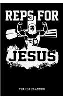 Reps For Jesus Yearly Planner: Christian Reps For Jesus Christ Religion Fitness Gym Lifting Yearly Planner 2020 With Bible Verse Academic Planner And Organizer For Faithfull Stude