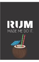 Rum made me do it.