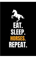 Eat. Sleep. Horses. Repeat.