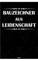 Bauzeichner aus Leidenschaft Notizbuch: Bauzeichner Journal DIN A5 liniert 120 Seiten Geschenk