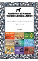 Pudel Pointer 20 Milestone Challenges: Outdoor & Activity: Pudel Pointer Milestones for Outdoor Fun, Socialization, Agility & Training Volume 1