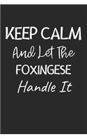 Keep Calm And Let The Foxingese Handle It