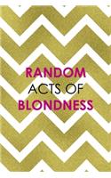 Random Acts Of Blondness