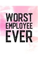 Worst Employee Ever: Blank Lined Notebook Journals
