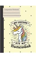 My Unicorn Ate My Homework Composition Notebook - College Ruled