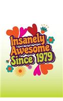 Insanely Awesome Since 1979: 1970s Gifts Birthday Journal Notebook