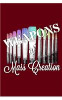 Weapons of Mass Creation