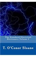 The Standard Electrical Dictionary Volume 2