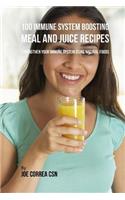 100 Immune System Boosting Meal and Juice Recipes