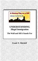 UNDERSTANDING Illegal Immigration