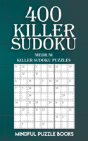 400 Killer Sudoku: Medium Killer Sudoku Puzzles(11 Sudoku Killer)