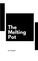 The Melting-Pot