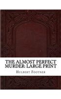 The Almost Perfect Murder: Large Print