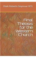 Final Theosis for the Western Church