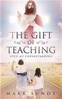 Gift of Teaching: Open My Understanding